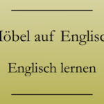 Möbel Auf Englisch: So Heißen Kleiderschrank & Co – Englisch Lernen With Regard To Was Heißt Badezimmer Auf Englisch