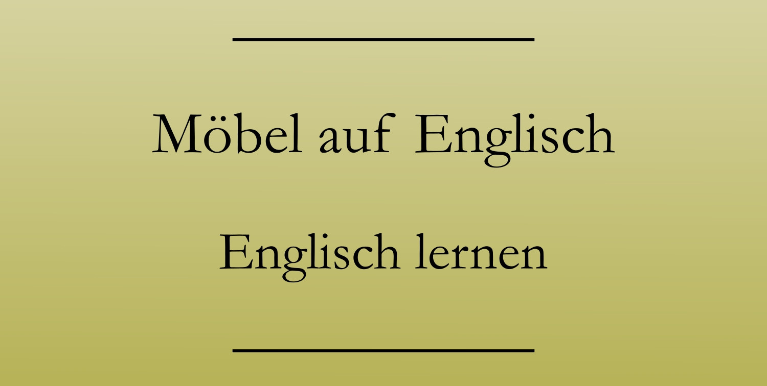 Möbel Auf Englisch: So Heißen Kleiderschrank &amp; Co - Englisch Lernen with regard to Was Heißt Badezimmer Auf Englisch